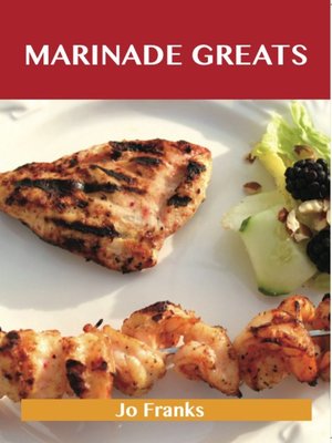 cover image of Marinade Greats: Delicious Marinade Recipes, The Top 100 Marinade Recipes